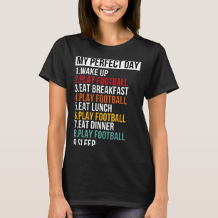 My Perfect Day For Football Soccer T Shirt 