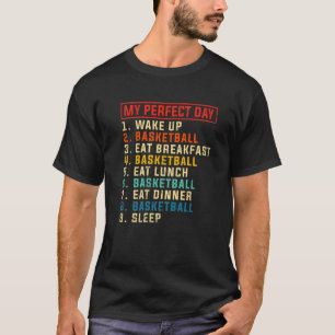 My Perfect Day Funny Basketball Player Love Basket T-Shirt