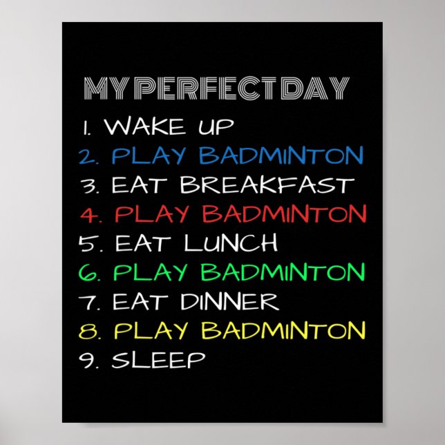 My Perfect Day Funny Cool Dminton  Poster (Front)