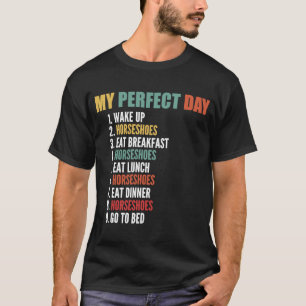 My Perfect Day Funny Horseshoes T-Shirt