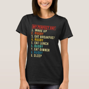 My Perfect Day Funny Rugby Player Love Rugby Men W T-Shirt