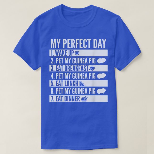 My Perfect Day Guinea Pig Pet  T-Shirt (Design Front)