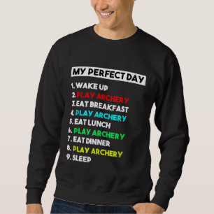 My Perfect Day Play Archery For Men Sweatshirt