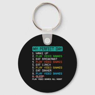 My Perfect Day Play Video Games Funny Gamer Gaming Keychain