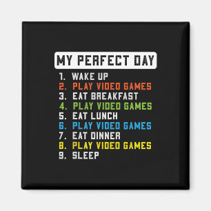 My Perfect Day Play Video Games Funny Gamer Men Bo Magnet