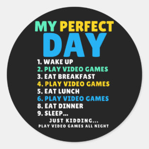 My Perfect Day Play Video Games Funny Gamer Men Ki Classic Round Sticker