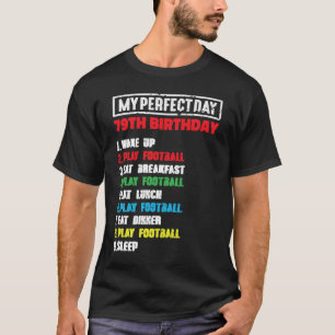 My Perfect Day Playing Football 79th Birthday Foot T-Shirt