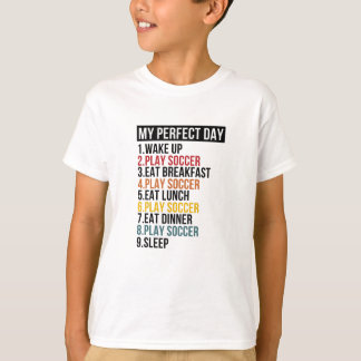 My Perfect Day Playing Soccer Football T-Shirt