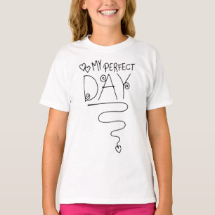 My Perfect Day - Positive Thinking 1 T-Shirt