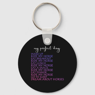 My Perfect Day Ride My Horse Equestrian Horseback Keychain