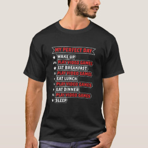 My Perfect Day Video Games Funny Cool Gamer Gift T-Shirt