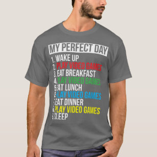 My Perfect Day Video Games Funny Cool Gamer Gift  T-Shirt