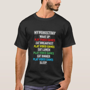My Perfect Day Video Games Funny Cool Gamer T-Shirt
