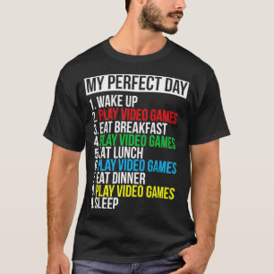 My Perfect Day Video Games  Funny Cool Gamer Tee G