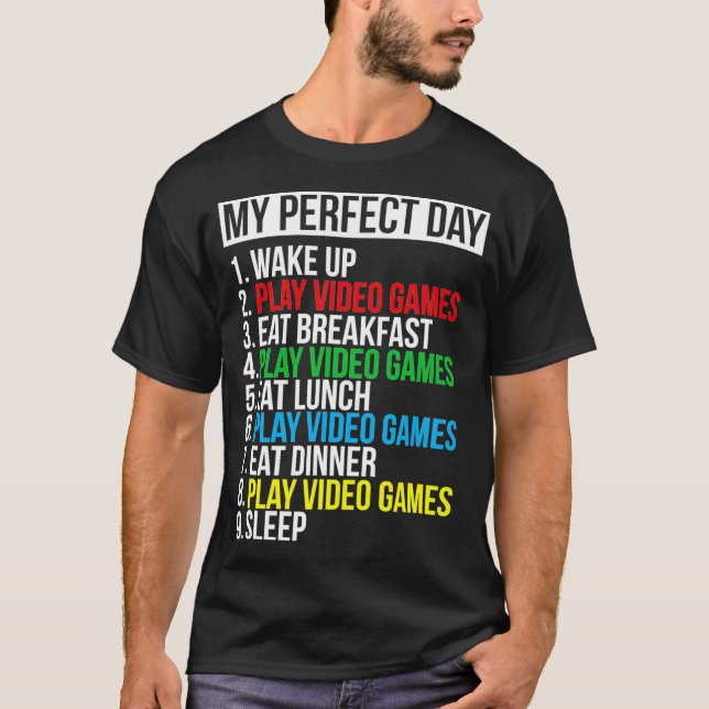 My Perfect Day Video Games  Funny Cool Gamer Tee G (Front)