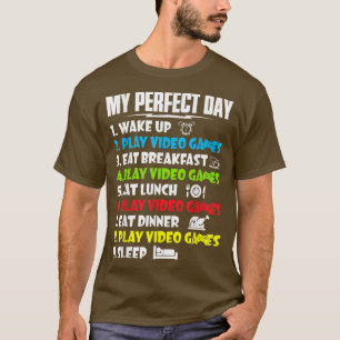 My Perfect Day Video Games Funny Cool Gamer Tee Gi