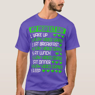 My Perfect Day Video Games Funny Video Games Love T-Shirt