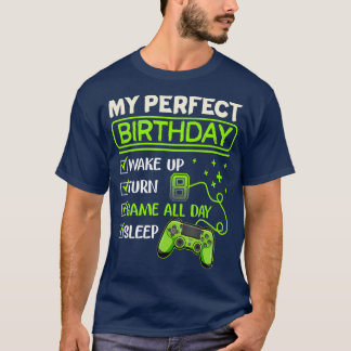 My Perfect Day Video Games Gaming Gifts 8th Birthd T-Shirt