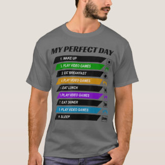 My Perfect Day Video Games Great Cool Gaming Gift  T-Shirt