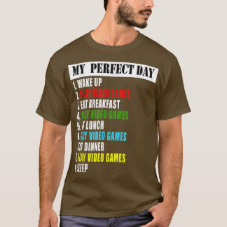 My Perfect Day Video Games T-Shirt