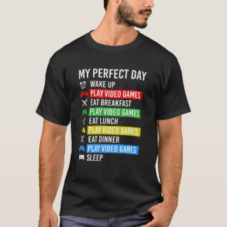 My Perfect Day Videogames Gaming Gamer T Shirt