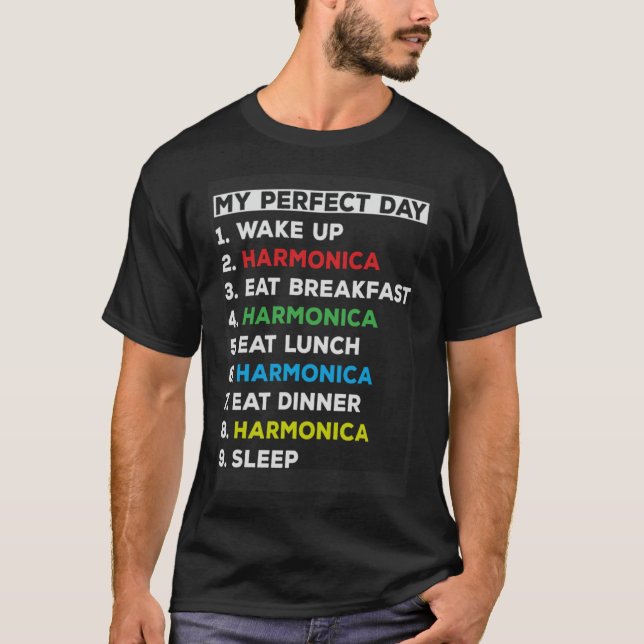My Perfect Day Wake Up Harmonica Playing Harmonici T-Shirt (Front)
