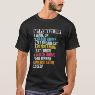 My Perfect Day Watch Anime Funny Otaku Weeb Anime T-Shirt