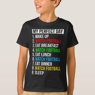 My Perfect Day Watching Football Gifts Watch Footb T-Shirt