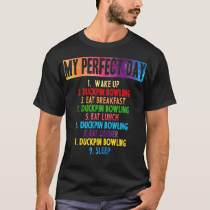 My perfect duckpin bowling day T T-Shirt