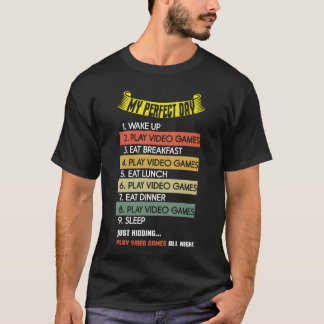 My Perfect Is Play Video Game Day Lover Gaming fri T-Shirt