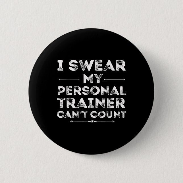 My Personal Trainer Can’t Count Funny Gym Workout  2 Inch Round Button (Front)