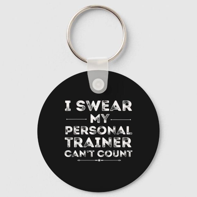 My Personal Trainer Can’t Count Funny Gym Workout  Keychain (Front)