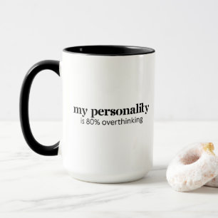 My Personality Is 80% Overthinking Funny Anxiety Mug