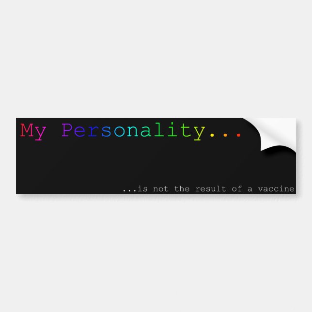 My personality is not the result of a vaccine (v2) bumper sticker (Front)