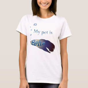 My Pet is Betta T-Shirt