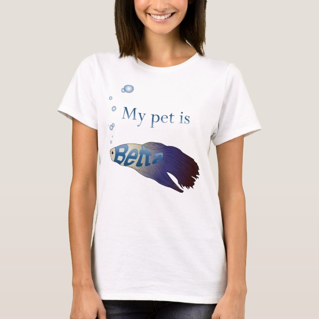 My Pet is Betta T-Shirt (Front)