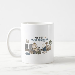 My Pet Owns The House Funny Pet Lover Meme Coffee Mug