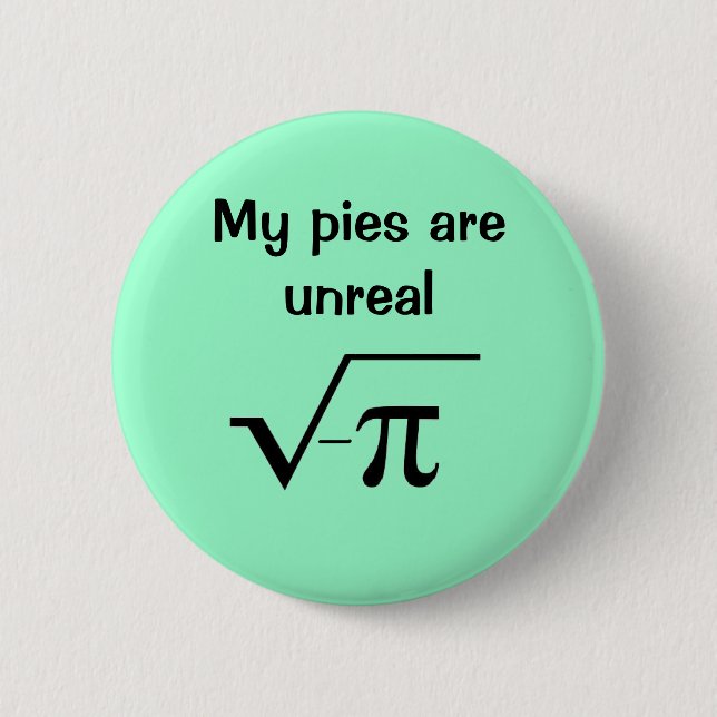 My pies are unreal button (Front)