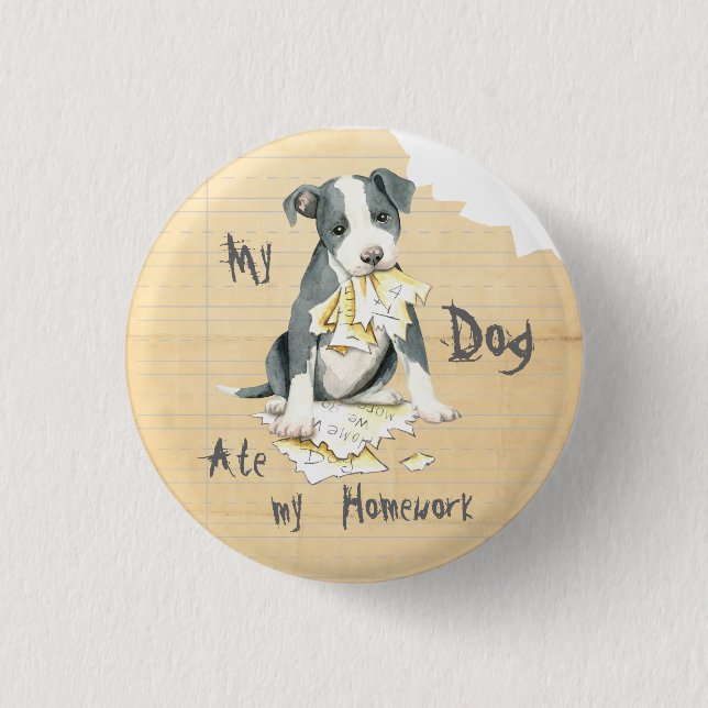 My Pit Bull Ate My Homework 1 Inch Round Button (Front)
