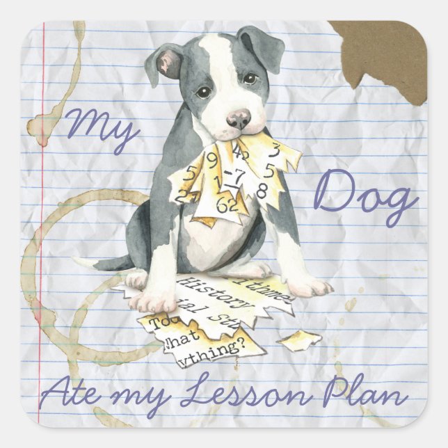 My Pit Bull Ate My Lesson Plan Square Sticker (Front)