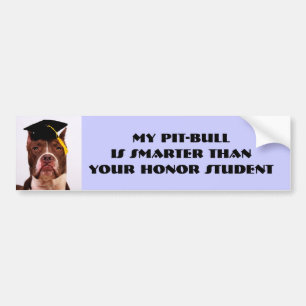 My Pit-Bull is smarter... Bumper Sticker
