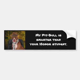 My Pit-Bull is smarter ... Bumper Sticker
