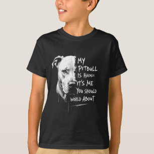 My Pitbull Is Harmless Funny Pitbull Dog Warning Q T-Shirt