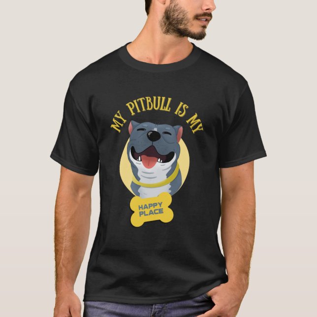 My Pitbull Is My Happy Place Pitbull Dad Pitbull M T-Shirt (Front)