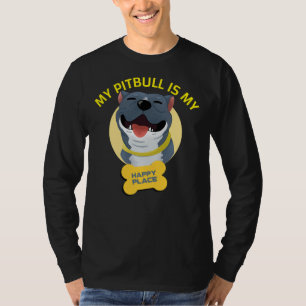My Pitbull Is My Happy Place T-Shirt