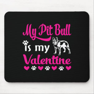 My Pitbull Is My Valentine  Mouse Pad