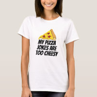 My Pizza Jokes Are Too Cheesy
