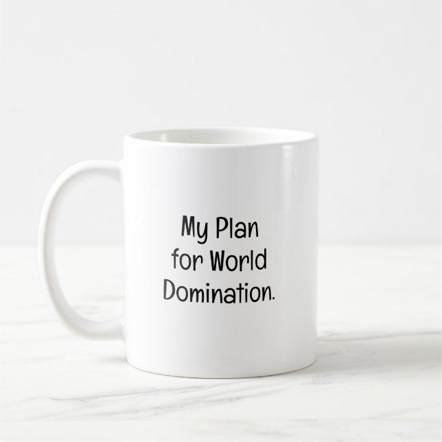 My Plan for World Domination Coffee Mug (Left)