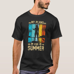 My Plans For Summer Sup T-Shirt