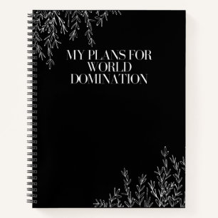 My Plans For World Domination Notebook